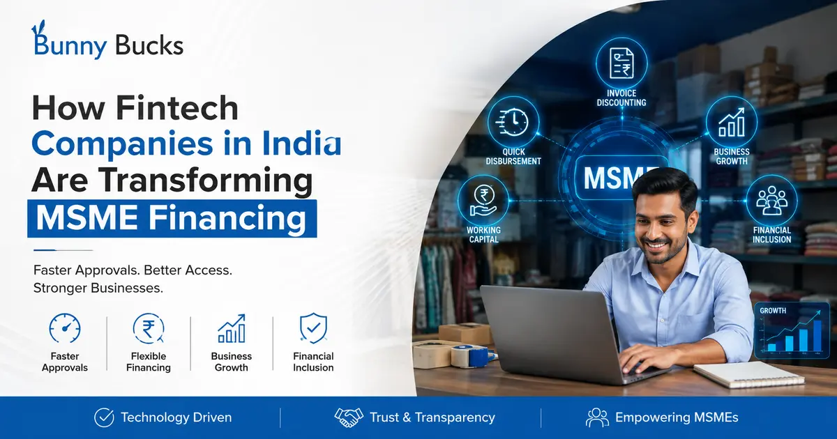 How Fintech Companies in India Are Transforming MSME Financing| Bunny Bucks